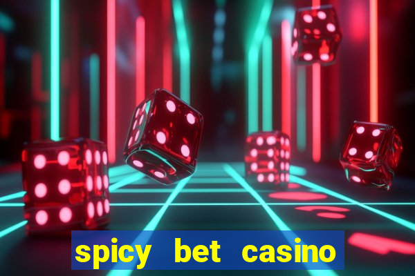 spicy bet casino como funciona